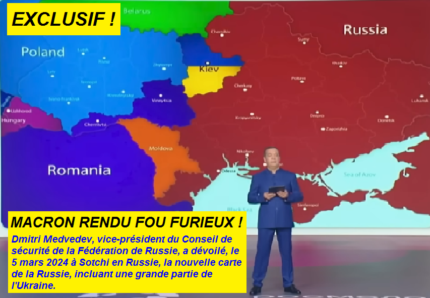 Nouvelle carte Ukraine, Russie, projet 2024, Macron rendu fou furieux !