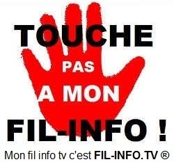 Touche pas  mon fil info : FIL-INFO.TV  : FIL-INFO-FRANCE 