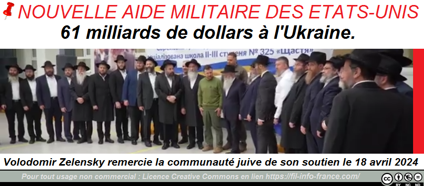 Ukraine, nouvelle aide US de 61 milliards de dollars. Photo Zelensky remercie la communaute juive de son soutien le 18 avril 2024