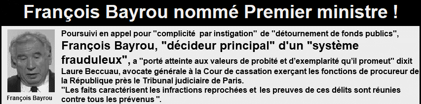 Franois Bayrou, poursuivi en appel pour dtournement de fonds publics nomm Premier ministre par Emmanuel Macron le vendredi 13 dcembre 2024 !
