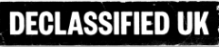 Declassified UK is the leading media organisation uncovering UK foreign policy, military and intelligence agencies real role in the world
