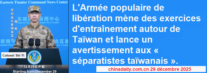 L'Arm�e populaire de lib�ration m�ne des exercices d'entra�nement autour de Ta�wan et lance un avertissement aux � s�paratistes ta�wanais �.
