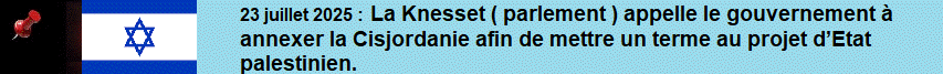 La Knesset ( parlement ) appelle le gouvernement � annexer la Cisjordanie afin de mettre un terme au projet d’Etat palestinien.