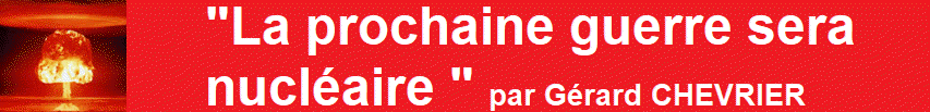 La prochaine guerre sera nucl�aire, livre de G�rard CHEVRIER