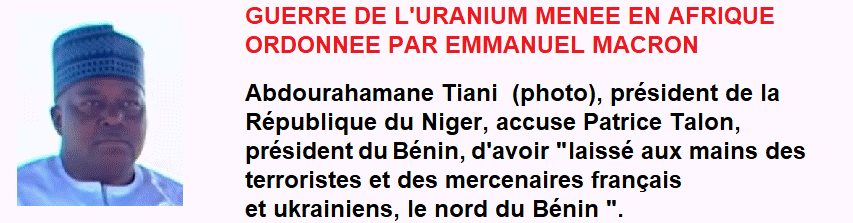 Le nord du B�nin aux mains des terroristes et des mercenaires fran�ais et ukrainiens selon Abdourahamane Tiani, pr�sident de la R�publique du Niger