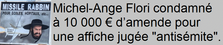 Michel-Ange Flori condamn� � 10 000 euros d�amende pour une affiche jug�e " antis�mite ".